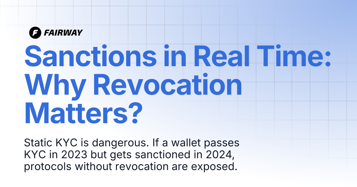 Sanctions in Real Time: Why Revocation Matters? | Fairway Developer Docs