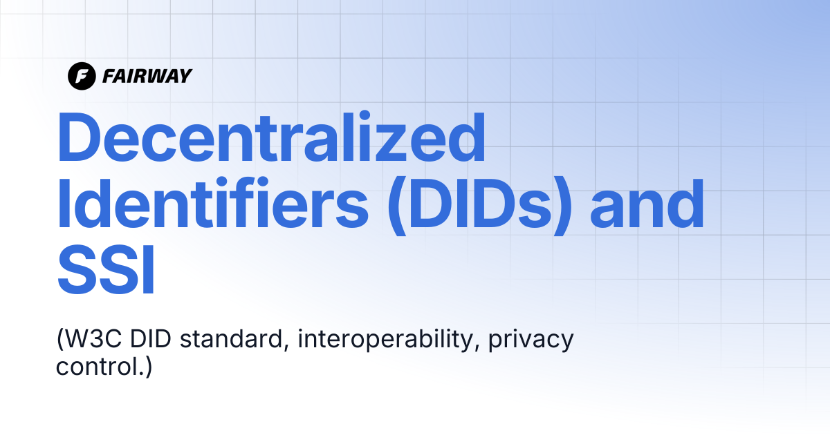 Decentralized Identifiers (DIDs) and SSI | Fairway Developer Docs
